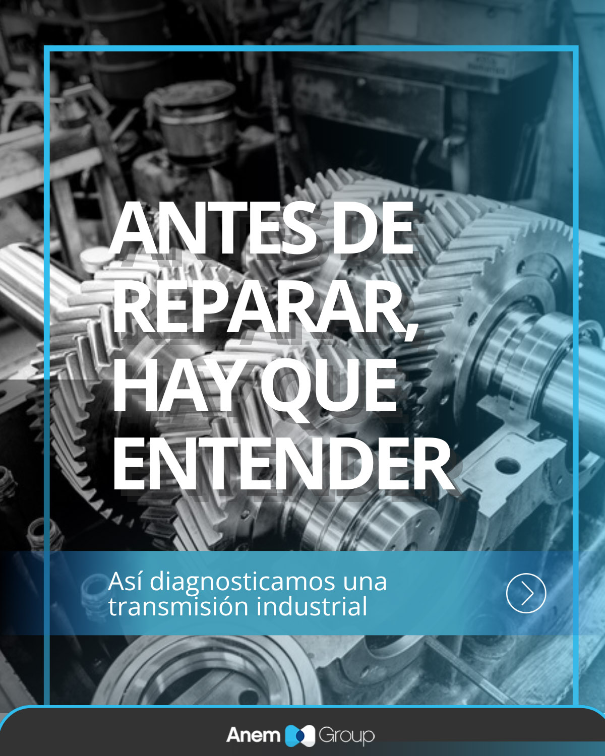 Diagnóstico técnico de transmisión industrial realizado por especialistas de ANEM GROUP Diagnóstico técnico de transmisión industrial realizado por especialistas de ANEM GROUP